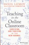 Lemov, Doug - Teaching in the Online Classroom / Surviving and Thriving in the New Normal