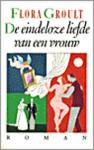 Groult, Flora - DE EINDELOZE LIEFDE VAN EEN VROUW
