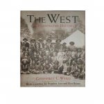 Geoffrey C. Ward 273535, Dayton Duncan 56925 - The West: An Illustrated History