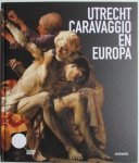 Ebert, B. en anderen - Utrecht Caravaggio en Europa