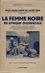 SOEUR MARIE-ANDRÉ, du Sacré-Coeur - La femme noire en Afrique Occidentale. Préface de Georges Hardy.