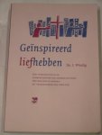Windig, J. - Geïnspireerd liefhebben / een introductie in de Bijbelse manier van denken en doen met het oog op mensen en vraagstukken van deze tijd.