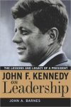John A. Barnes - John F. Kennedy on Leadership
