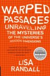 Lisa Randall - Warped Passages Unraveling the Mysteries of the Universe's Hidden Dimensions