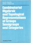 PULTR, Ales & Vera TRNKOVA - Combinatorial Algebraic and Topological Representations of Groups, Semigroups and Categories.