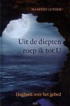 Luther, Maarten - Uit de diepten roep ik tot u
