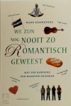 Hans Kennepohl - We zijn nog nooit zo romantisch geweest Met een nawoord van Maarten Doorman