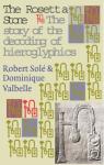 Robert Solé / Dominique Valbelle / W.V. Davies - The Rosetta Stone The Decipherment of the Hieroglyphs