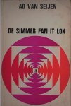 SEIJEN, AD VAN, - De simmer fan it lok.