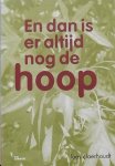 Claerhoudt, Loes. - En dan is er altijd nog de hoop / hoe blijf ik overeind nu steeds meer spieren ophouden te functioneren