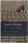 Jason Burke - De weg naar Kandahar