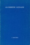 Douma, J. - Algemene genade. Uiteenzetting, vergelijking en beoordeling van de opvattingen van A. Kuyper, K. Schilder en Joh. Calvijn over 'algemene genade'
