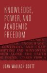 Joan Wallach Scott 231552 - Knowledge, Power, and Academic Freedom