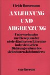 Bornemann, L. - Anlehnung und Abgrenzung : Untersuchungen zur Rezeption der niederländischen Literatur in der deutschen Dichtungsreform des siebzehnten Jahrhunderts.