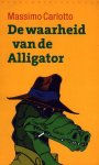 Carlotto, Massimo - De waarheid van de Alligator Carlotto, Massimo - De waarheid van de Alligator