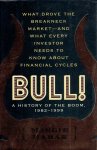 MAHAR, Maggie - BULL! A History of the Boom 1982-1999. MAHAR, Maggie - BULL! A History of the Boom 1982-1999.