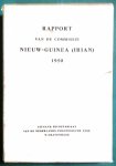 - Rapport van de Commissie Nieuw-Guinea (Irian) 1950 - Rapport van de Commissie Nieuw-Guinea (Irian) 1950