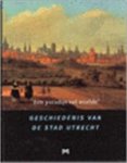 BRUIN, R.E. De & HART, P.D. 't - Een paradijs vol weelde. Geschiedenis van de stad Utrecht