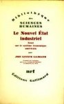 GALBRAITH, JOHN KENNETH - Le Nouvel État industriel. Essai sur le système économique américain