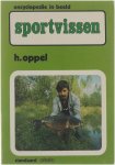Helmut Oppel - Sportvissen : vissen, materiaal, techniek