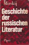 Mirskij, Dmitrij S. - Geschichte der Russischen Literatur
