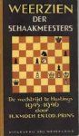 Moch, H.K., Prins, Lod. - Weerzien der schaakmeesters. De wedstrijd te Hastings 1945-1946