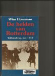 Hormann, Wim - De helden van Rotterdam ; Willemsbrug mei 1940