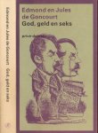 Goncourt, Edmond Louis Antoine Huot - God, Geld en Seks