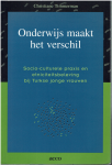 Christiane Timmerman - Onderwijs maakt het verschil: socio-culturele praxis en etniciteitsbeleving bij Turkse jonge vrouwen