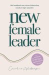 Caroline Glasbergen - New Female Leader Het handboek voor nieuw leiderschap vanuit je eigen waarden