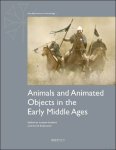 Leszek Gardeta, Kamil Kajkowski (eds) - Animals and Animated Objects in the Early Middle Ages