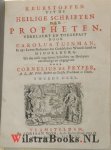 Tuinman, Carolus - Keurstoffen uit de Heilige Schriften der Propheten, Verklaert en Toegepast....( 4 delen compleet)..... Na zyn overlyden uitgegeven door Joannes Esgers.