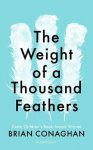 Brian Conaghan 41741 - Weight of a thousand feathers