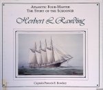 Bowker, Francis E. - Atlantic Four-master: The Story of the Schooner Herbert L. Rawding 1919-1947 Bowker, Francis E. - Atlantic Four-master: The Story of the Schooner Herbert L. Rawding 1919-1947
