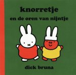 Dick Bruna - Knorretje en de oren van Nijntje