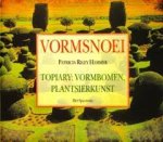 HAMMER, PATRICIA RILEY - Vormsnoei. Topiary, vormbomen, plantsierkunst.