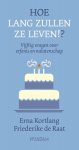 Erna Kortlang 181454, Friederike de Raat 234183 - Hoe lang zullen ze leven!? 50 vragen over erfenis en nalatenschap