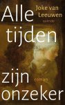 Joke van Leeuwen - Alle tijden zijn onzeker