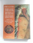 Huffstetler, Edward W. Illustrator : Div. fotografen  - Indiaanse Mythen en Legenden. Verhalen van de oorspronkelijke bewoners van Noord-Amerika. Mythen van de Wereld