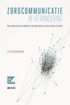 Filip Decruynaere - Zorgcommunicatie in verandering hoe communicatie de slagkracht van organisaties in zorg en welzijn versterkt