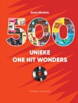Denis Michiels - 500 Unieke One Hit Wonders