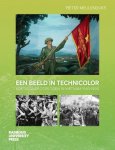 Pieter Meulendijks - (1) Een Beeld In Technicolor; Vijftig Jaar Oorlogen In Vietnam