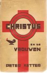 Ketter, Peter - Christus en de vrouwen. Vrouwengestalten in het nieuwe testament.