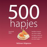 Susannah Blake - 500 hapjes heerlijke recepten van verse crudites tot open crostini, en van pikante spiesen tot zoet hapjes