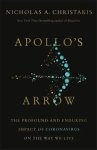 Nicholas A. Christakis - Apollo's Arrow: the profound and enduring impact of Coronavirus on the way we live