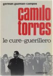 German Guzman-Campos - Camilo Torres - le curé guérillero