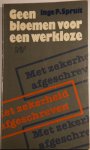 Spruit, Inge P - Geen bloemen voor een werkloze / druk 1