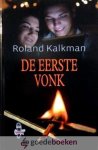 Kalkman, Roland - De eerste vonk *nieuw* - laatste exemplaar!