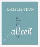 Anselm Grün - De kunst van het alleenzijn