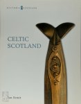 Ian Armit - Celtic Scotland : Iron Age Scotland in its European context